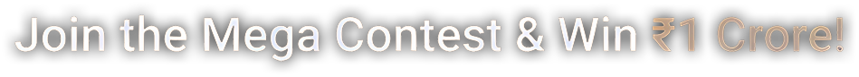 Join the Mega Contest and Win 1 Crore